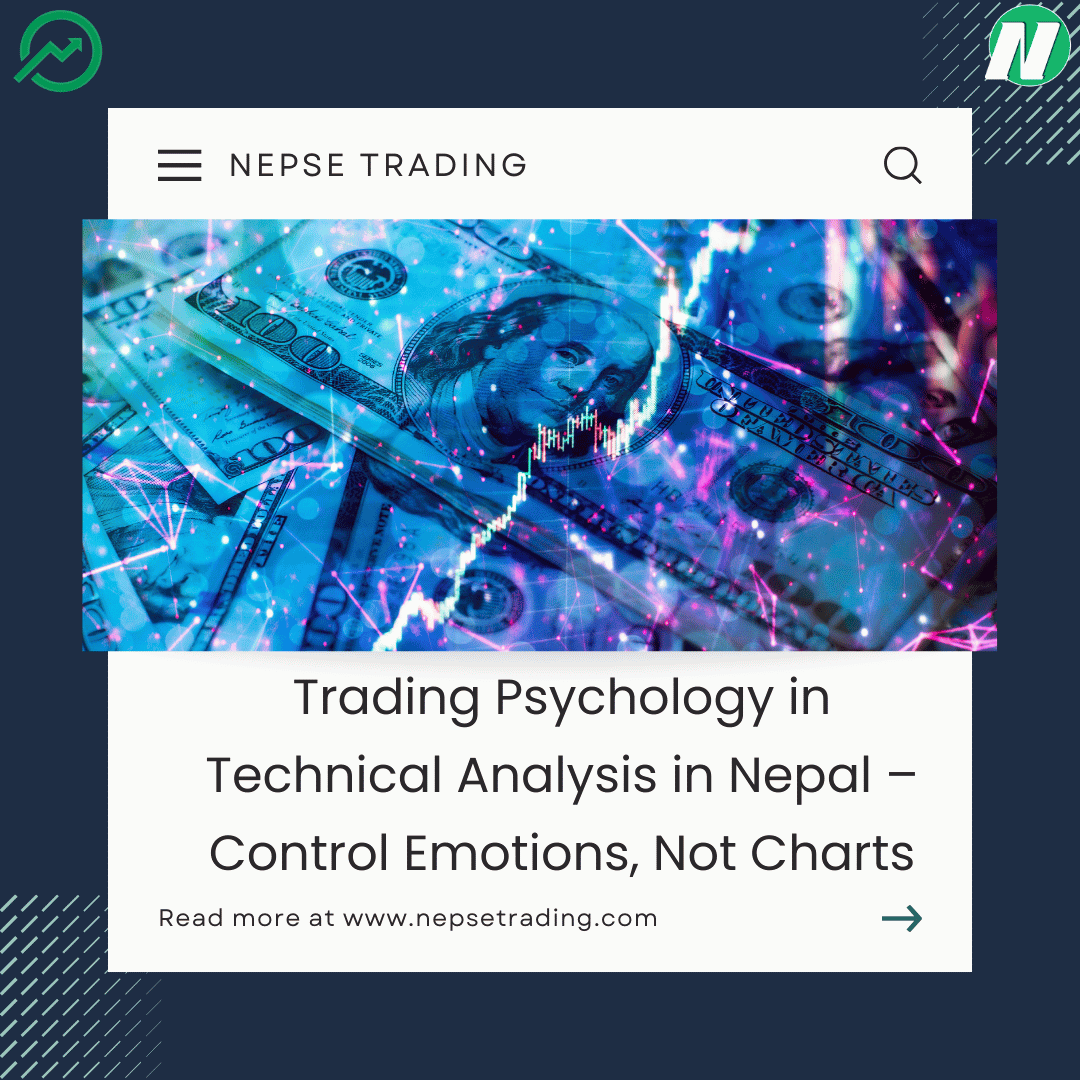 Trading Psychology in Technical Analysis in Nepal – Control Emotions, Not Charts