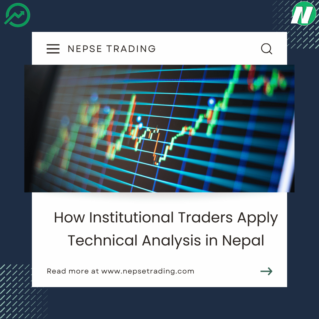 How Institutional Traders Apply Technical Analysis in Nepal