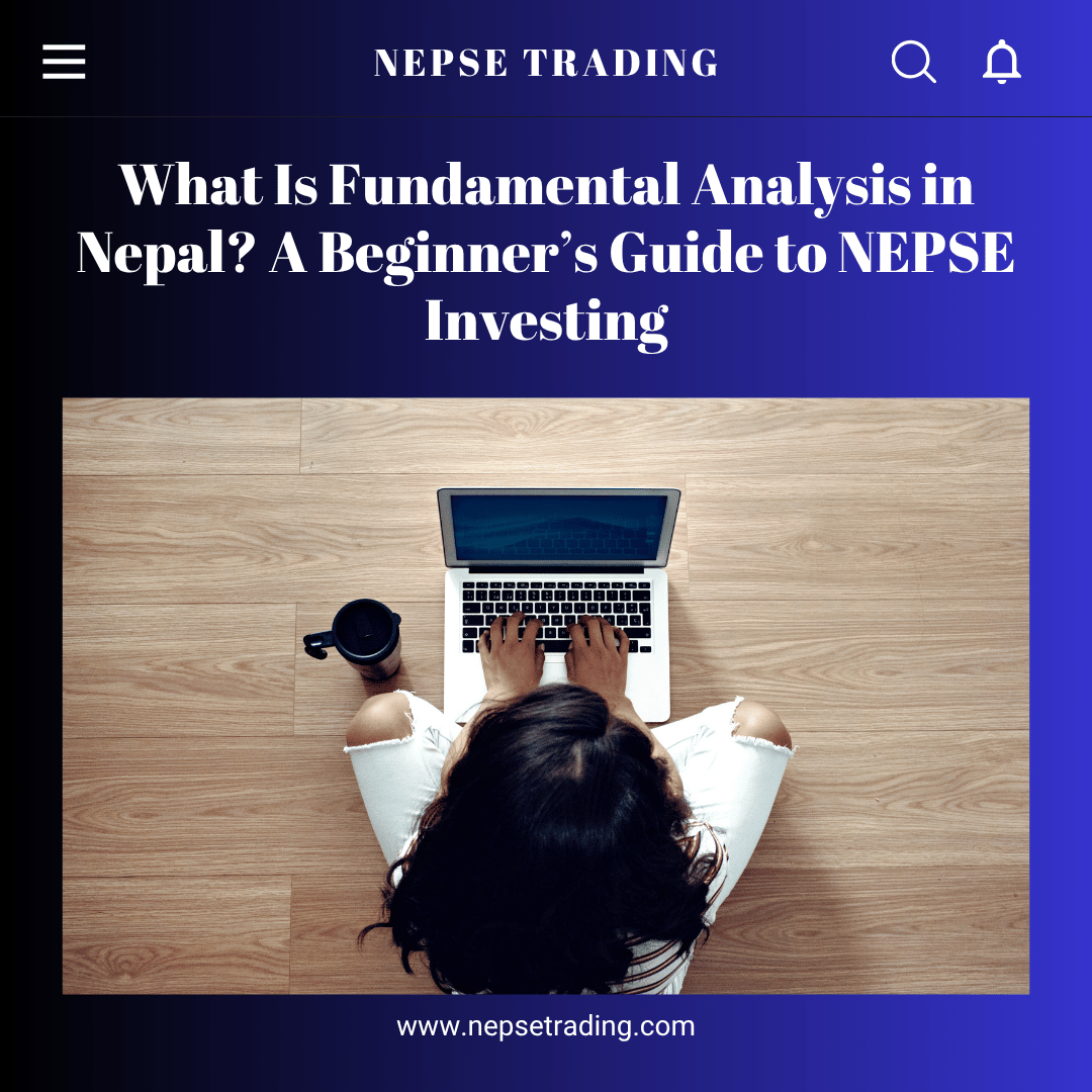 What Is Fundamental Analysis in Nepal? A Beginner’s Guide to NEPSE Investing