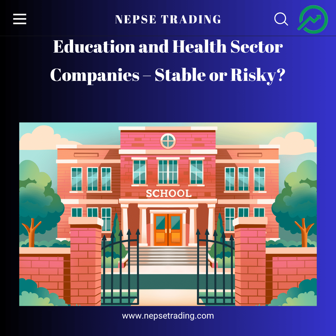 Education and Health Sector Companies – Stable or Risky?