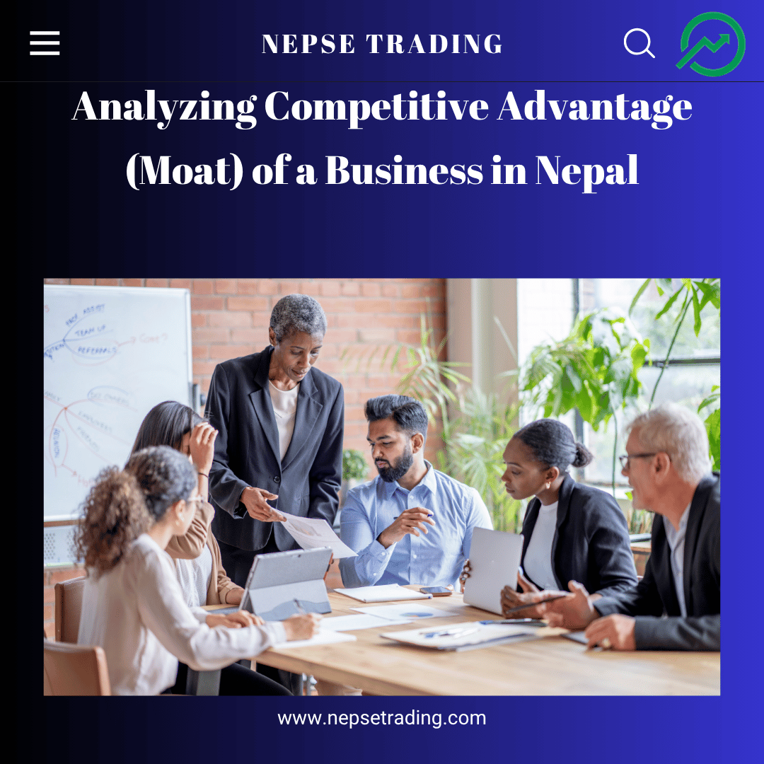 Analyzing Competitive Advantage (Moat) of a Business in Nepal