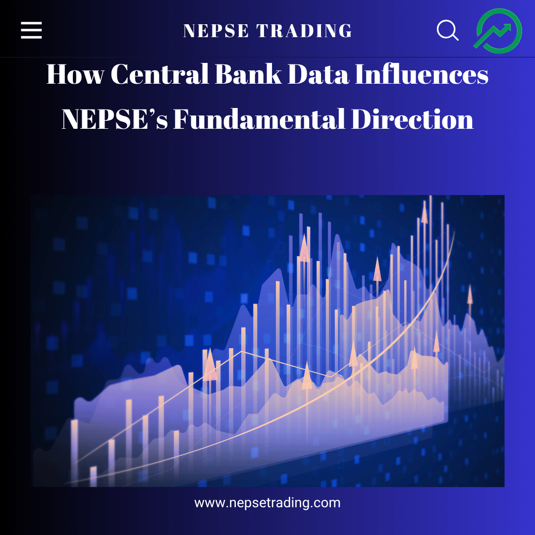 How Central Bank Data Influences NEPSE’s Fundamental Direction