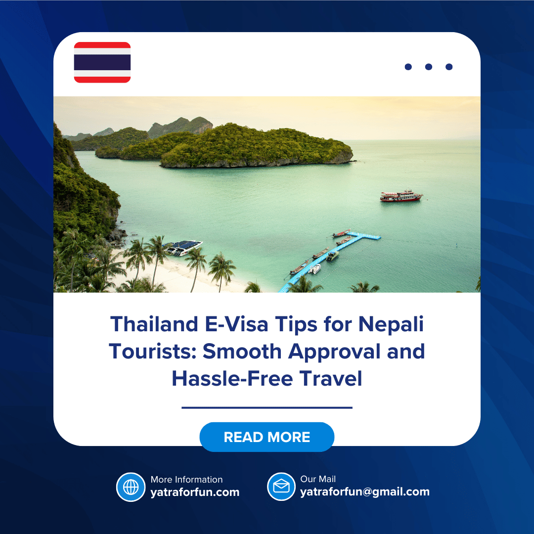 Thailand E-Visa Tips for Nepali Tourists: Smooth Approval and Hassle-Free Travel