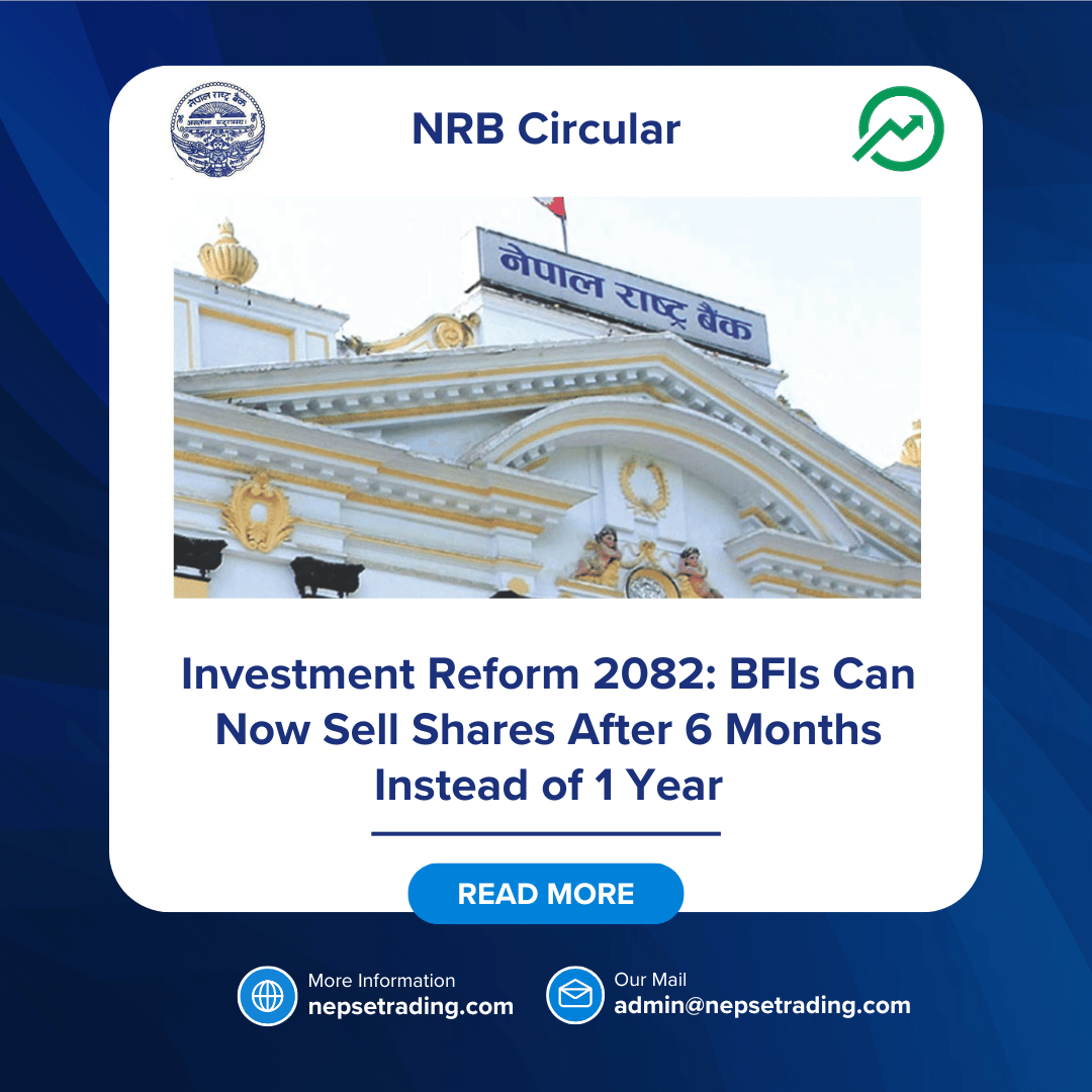 Investment Reform 2082: BFIs Can Now Sell Shares After 6 Months Instead of 1 Year