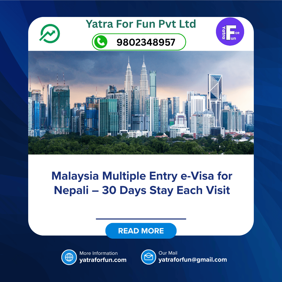 Malaysia Multiple Entry e-Visa for Nepali – 30 Days Stay Each Visit