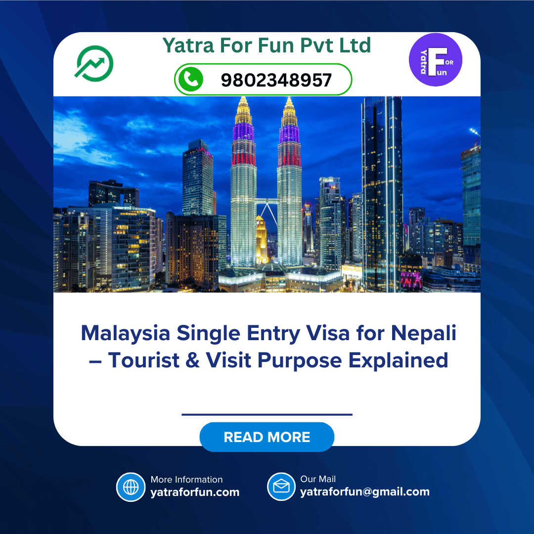 Malaysia Single Entry Visa for Nepali – Tourist & Visit Purpose Explained