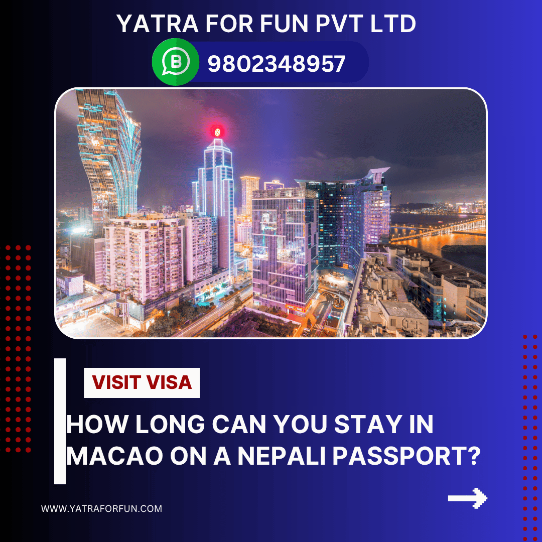 How Long Can You Stay in Macao on a Nepali Passport?