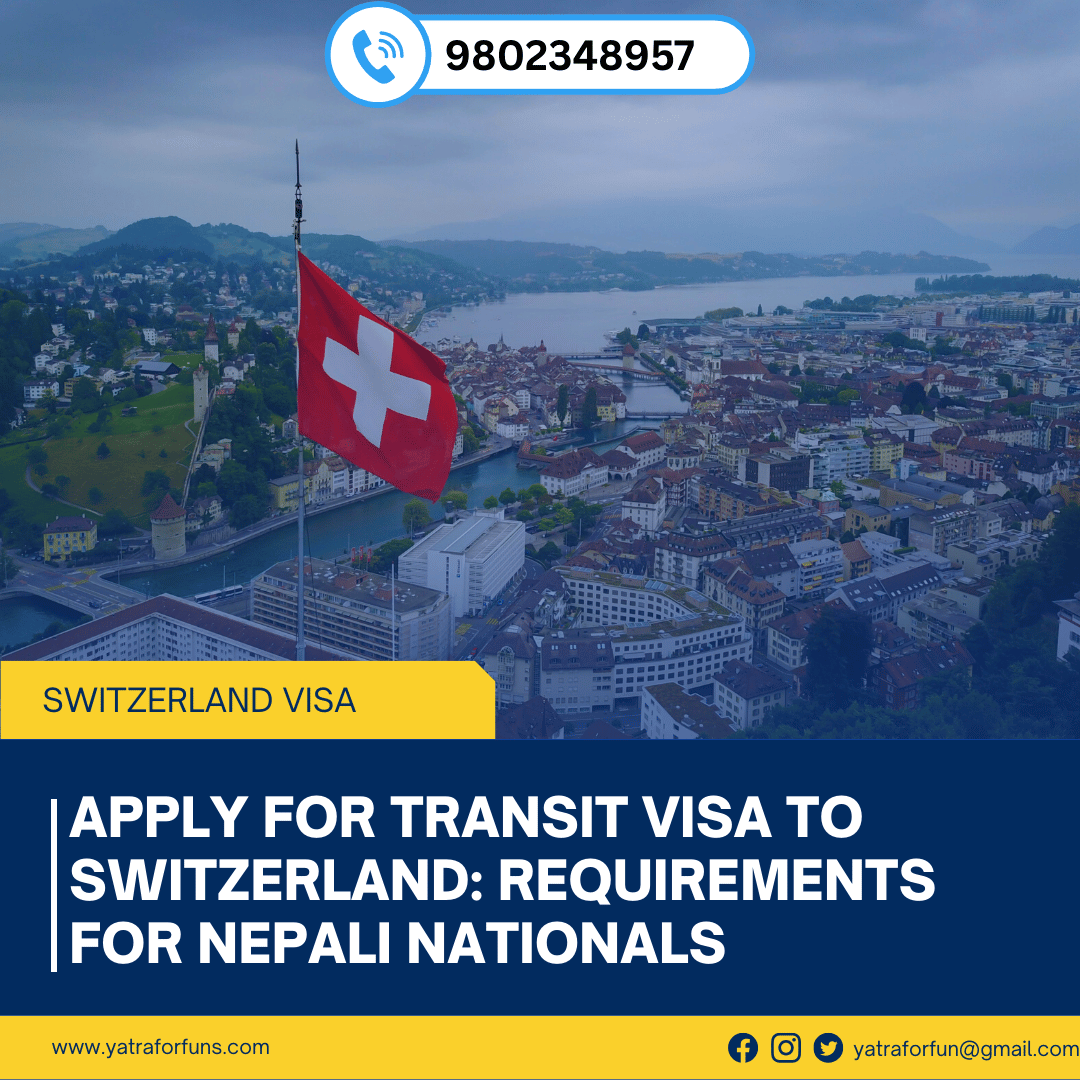 Apply for Transit Visa to Switzerland: Requirements for Nepali Nationals