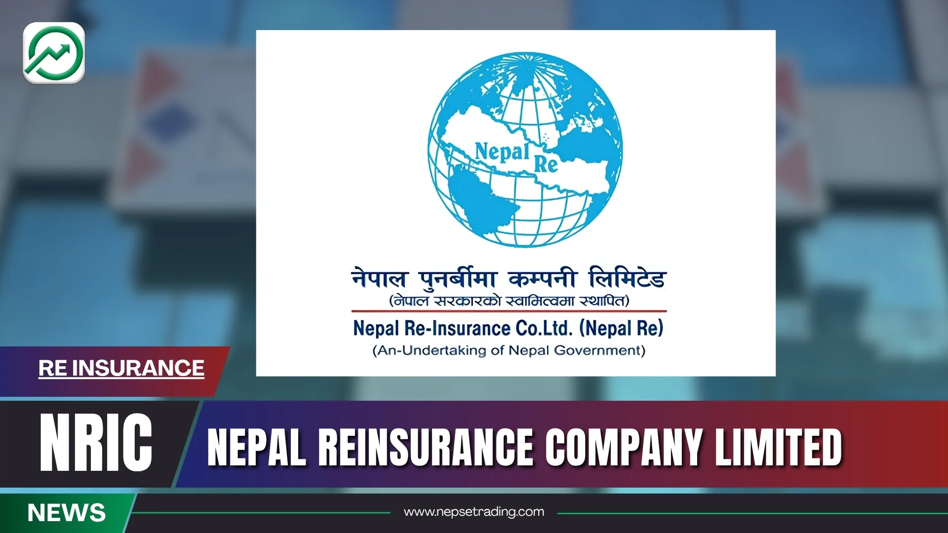Nepal Reinsurance Company’s Financial Shock: Heavy Claims Push State-Backed Insurer Into Rs 5.84 Billion Loss