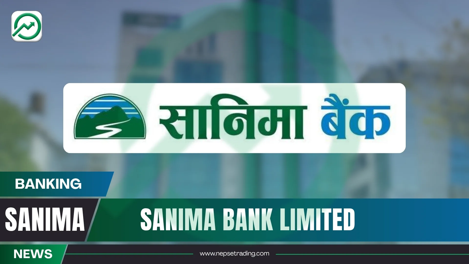 Sanima Bank’s Profit Rises 38% as Lower Credit-Loss Charges Lift Earnings