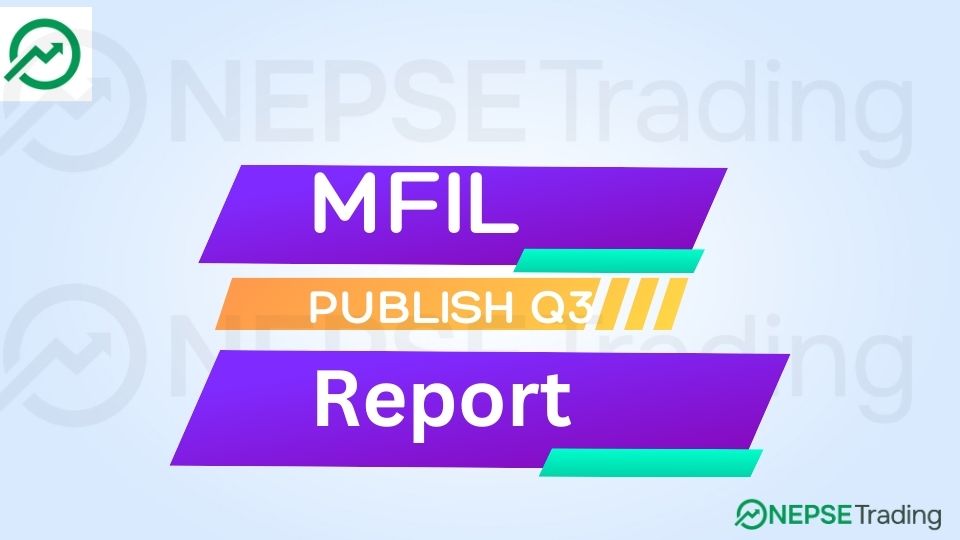 MFIL को तेस्रो त्रैमाससम्मको वित्तीय विवरण कस्तो छ ?